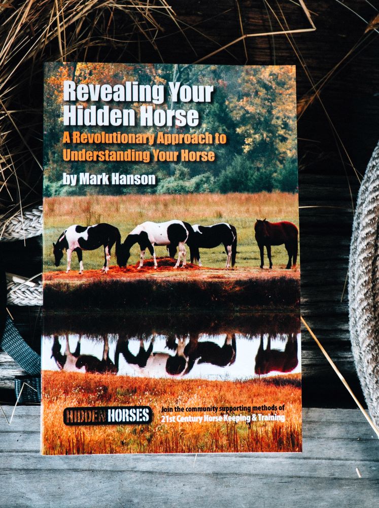 Revealing Your Hidden Horse Book by Mark Hanson - Natural Horse World Revealing Your Hidden Horse Book