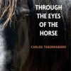 Through The Eyes of The Horse Book By Carlos Tabernaberri